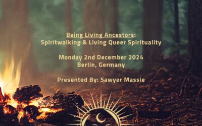 Being Living Ancestors: Spiritwalking & Living Queer Spirituality